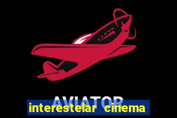 interestelar cinema 2024 cinemark